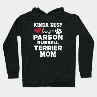 Russell Terrier - Kinda busy being a parson russell terrier mom Hoodie